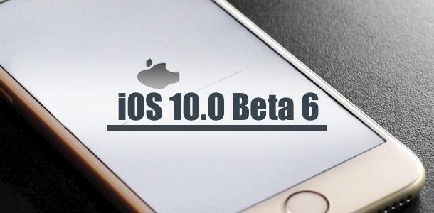 apple-releases-ios-10-0-beta-6-0